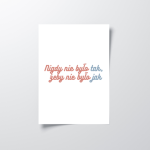 Plakat z tekstem, nigdy nie było tak