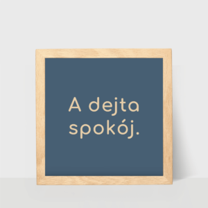 Plakat kwadratowy z powiedzeniem, a dejta spokój
